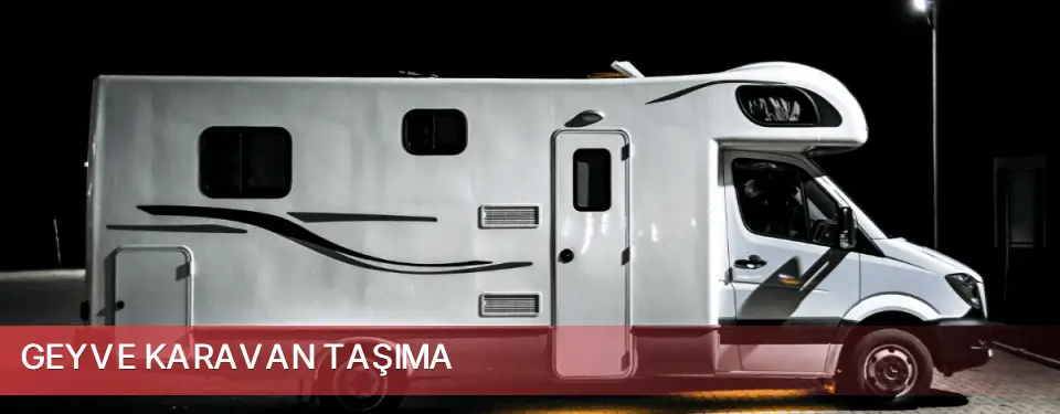 Geyve İlçemi Karavan Taşıma