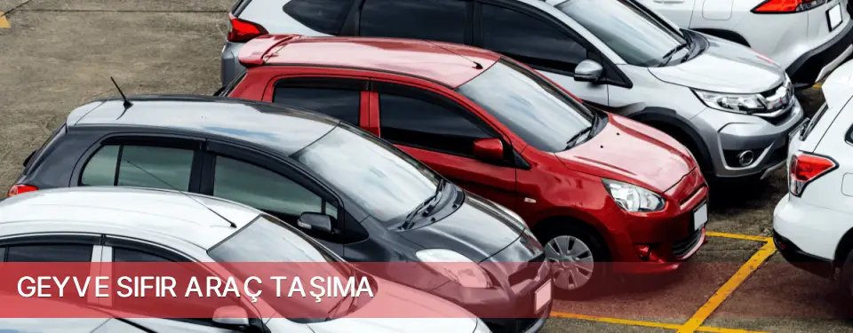 Geyve İlçemi Sıfır Araç Taşıma